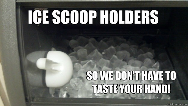 Ice Scoop holders so we don't have to taste your hand! - Ice Scoop holders so we don't have to taste your hand!  ice scoop holders
