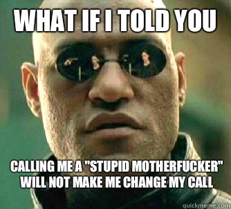 What if i told you Calling me a 