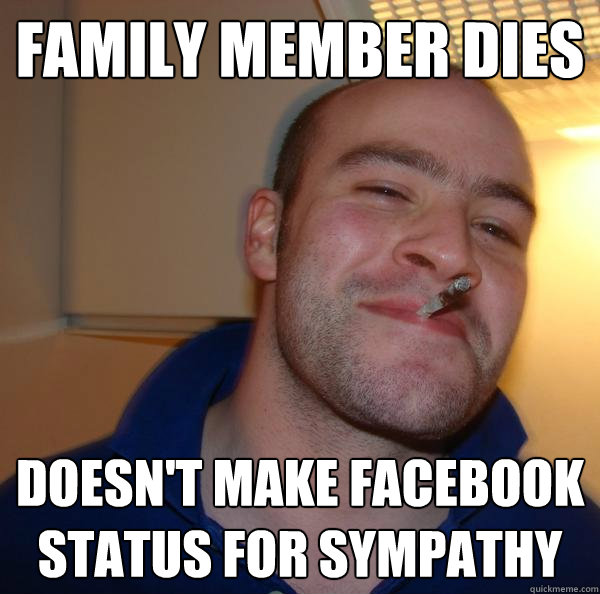 Family member dies doesn't make Facebook status for sympathy - Family member dies doesn't make Facebook status for sympathy  Misc