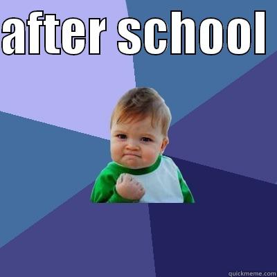 after school - AFTER SCHOOL   Success Kid