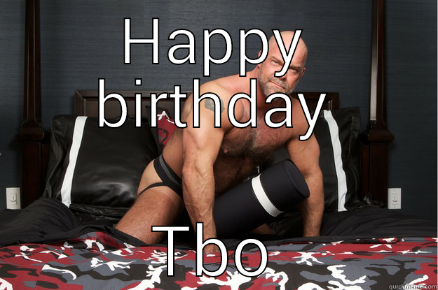 HAPPY BIRTHDAY TBO Gorilla Man