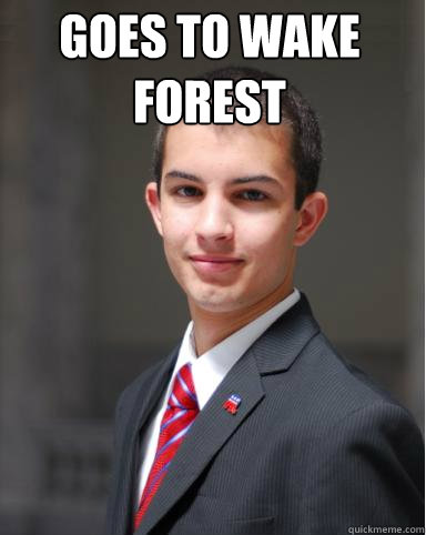 goes to Wake Forest   College Conservative