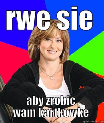 pani która myśli że jest fajna - RWE SIE ABY ZROBIC WAM KARTKOWKE Sheltering Suburban Mom
