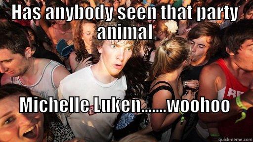 YEAH  BABY - HAS ANYBODY SEEN THAT PARTY ANIMAL MICHELLE LUKEN.......WOOHOO                                    Sudden Clarity Clarence