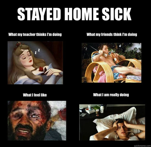    Stayed home sick