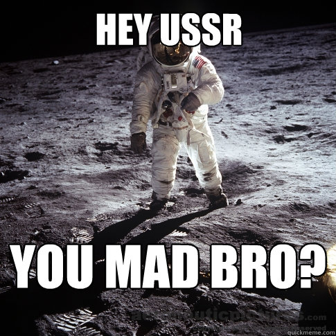 hey ussr you mad bro?  Buzz Aldrin