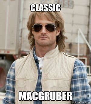 Classic  MacGruber - Classic  MacGruber  MacGruber
