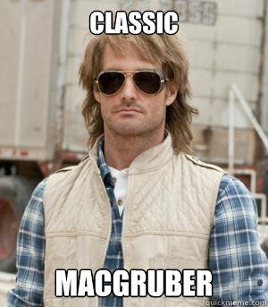 Classic  MacGruber  MacGruber