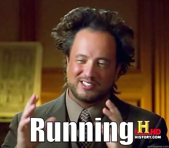  RUNNING Ancient Aliens