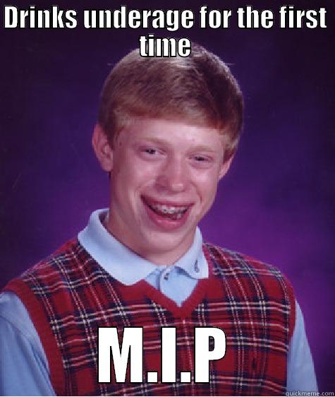 DRINKS UNDERAGE FOR THE FIRST TIME M.I.P Bad Luck Brian