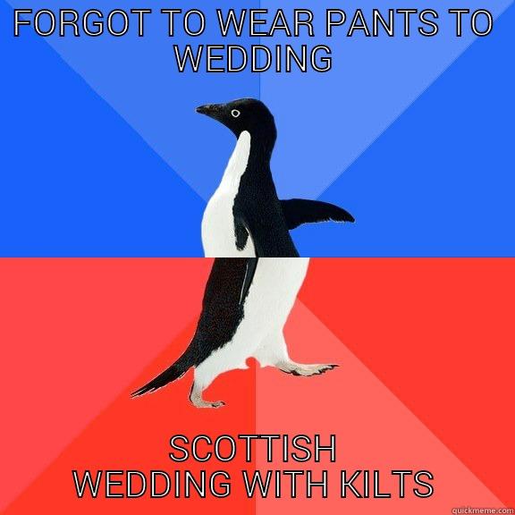 FORGOT TO WEAR PANTS TO WEDDING SCOTTISH WEDDING WITH KILTS Socially Awkward Awesome Penguin