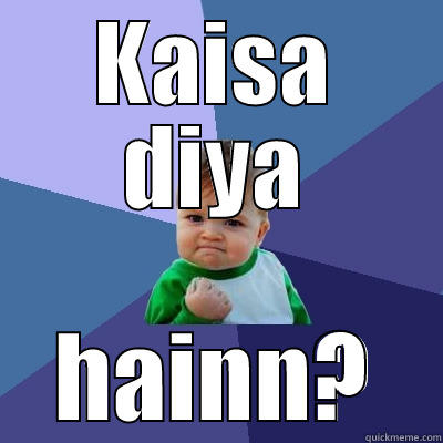 KAISA DIYA HAINN? Success Kid