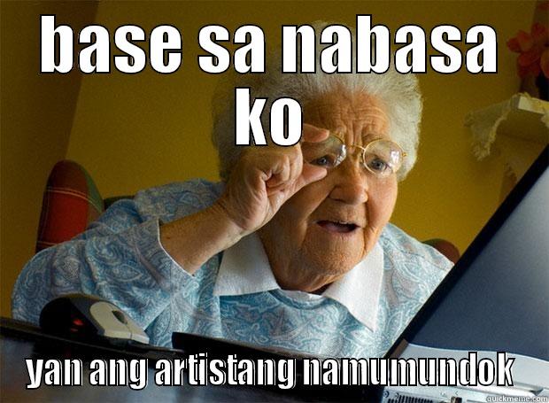 BASE SA NABASA KO YAN ANG ARTISTANG NAMUMUNDOK Grandma finds the Internet