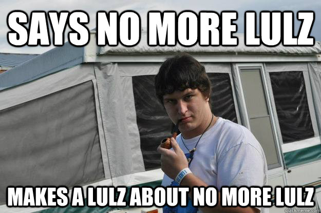 says no more lulz Makes a lulz about no more lulz  Sexually Suggestive Shelby