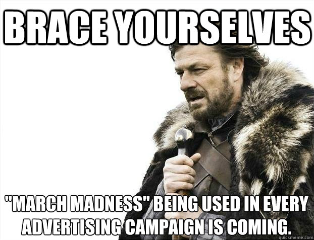 Brace yourselves 