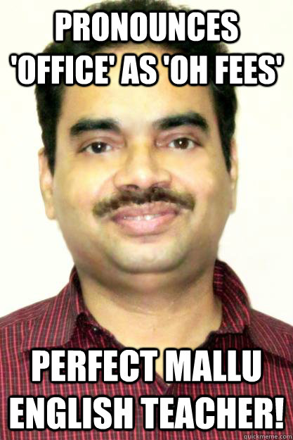 pronounces 'office' as 'oh fees' perfect mallu english teacher! - pronounces 'office' as 'oh fees' perfect mallu english teacher!  Perfect Mallu