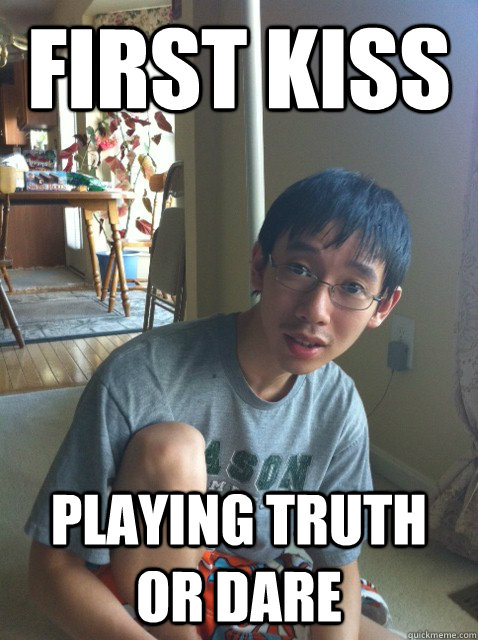 First kiss playing truth or dare  Sexually repressed nerd