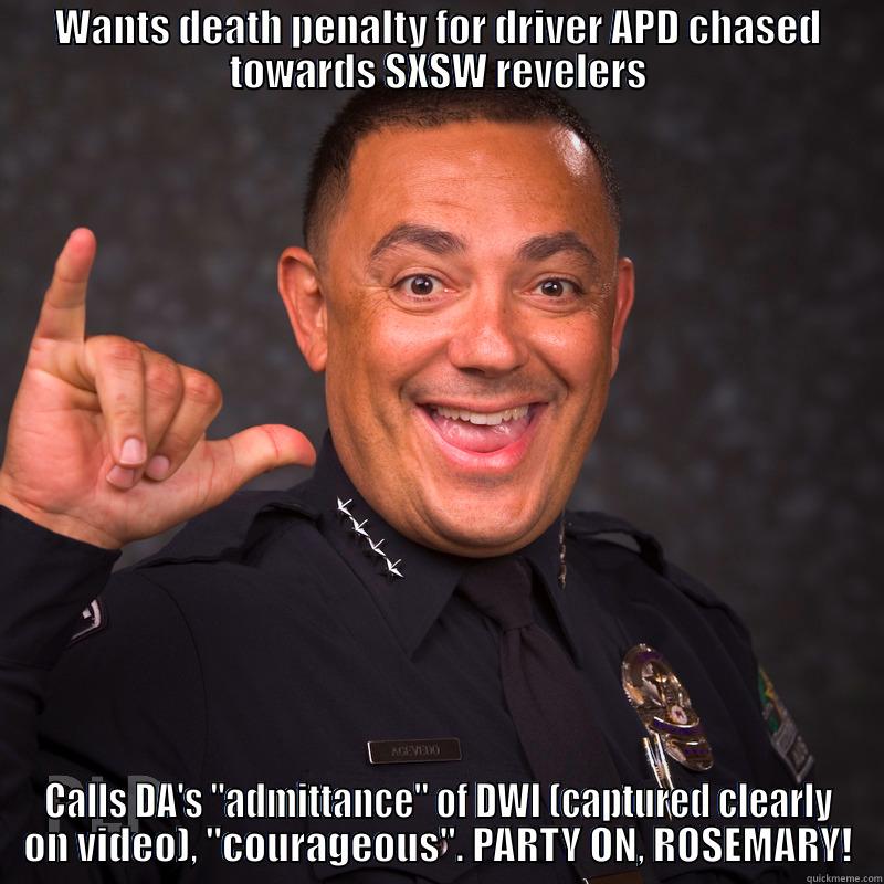 WANTS DEATH PENALTY FOR DRIVER APD CHASED TOWARDS SXSW REVELERS CALLS DA'S 