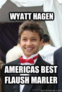 Wyatt Hagen Americas Best Flaush Marler - Wyatt Hagen Americas Best Flaush Marler  Wyatt Hagen