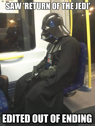 saw 'return of the jedi' edited out of ending  Sad Vader