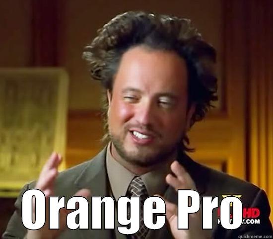  ORANGE PRO Ancient Aliens