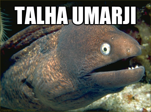 Talha UMARJI   Bad Joke Eel