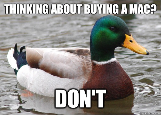 Thinking about buying a Mac? Don't   Actual Advice Mallard