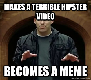 Makes a terrible hipster video becomes a meme  Scumbag Jefferson Bethke