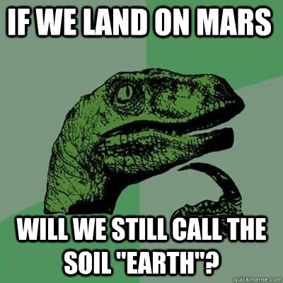 If we land on mars will we still call the soil 