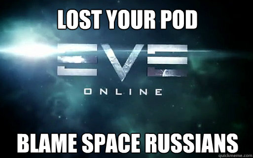 Lost your pod Blame Space Russians  