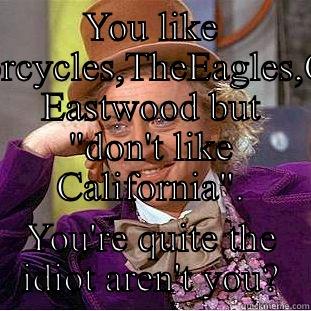YOU LIKE JEANS,MOTORCYCLES,THEEAGLES,CCR,CLINT EASTWOOD BUT 