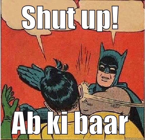 SHUT UP! AB KI BAAR Batman Slapping Robin