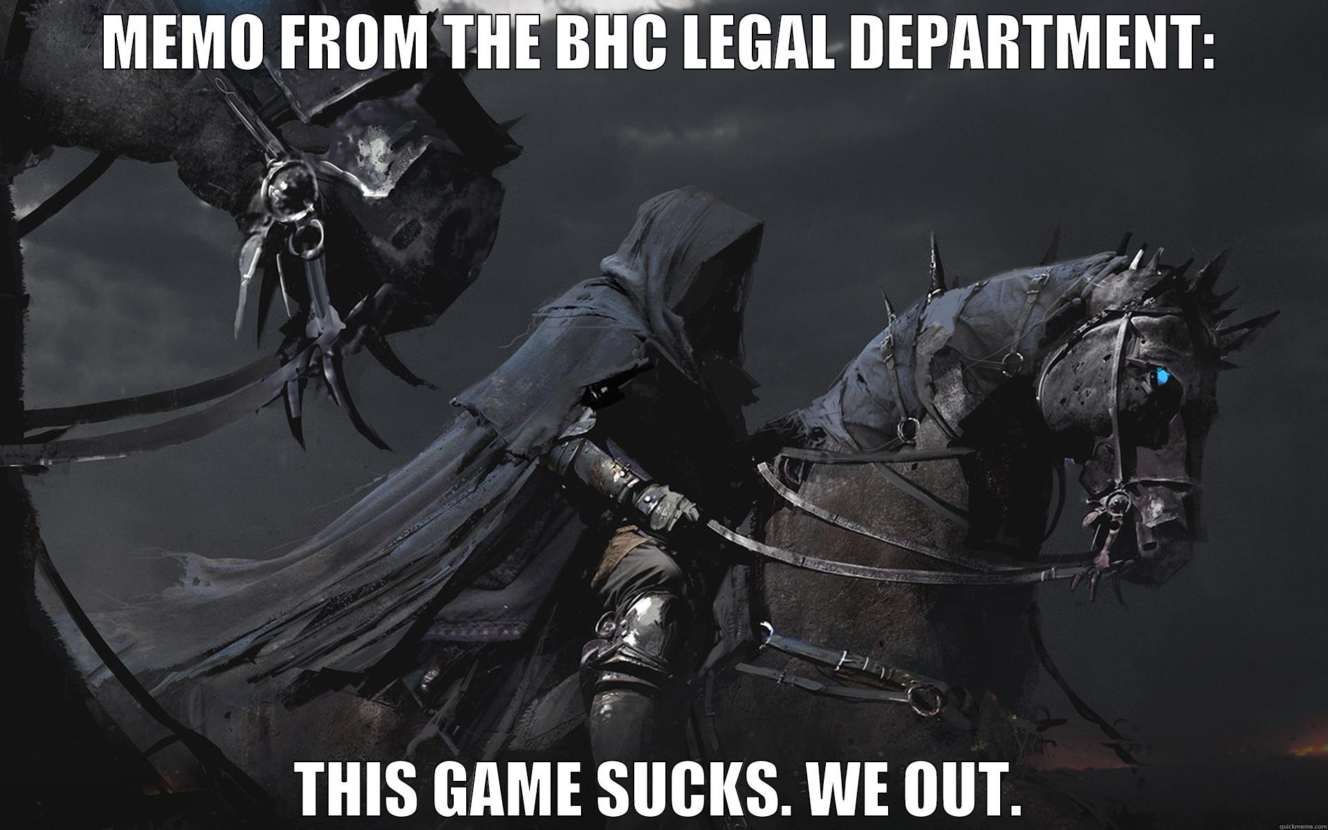 MEMO FROM THE BHC LEGAL DEPARTMENT: THIS GAME SUCKS. WE OUT. Misc