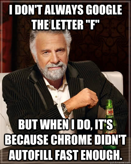 I don't always google the letter 
