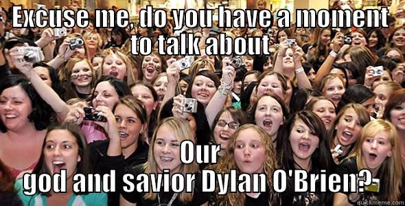 EXCUSE ME, DO YOU HAVE A MOMENT TO TALK ABOUT OUR GOD AND SAVIOR DYLAN O'BRIEN?  Misc