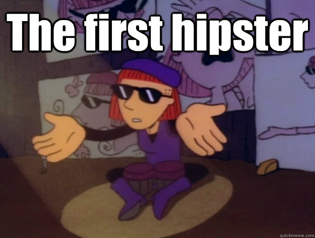 The first hipster   