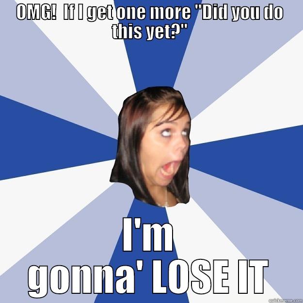 OMG!  IF I GET ONE MORE 