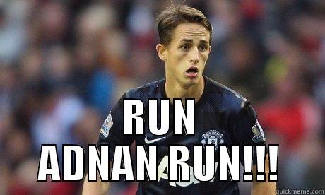  RUN ADNAN RUN!!! Misc