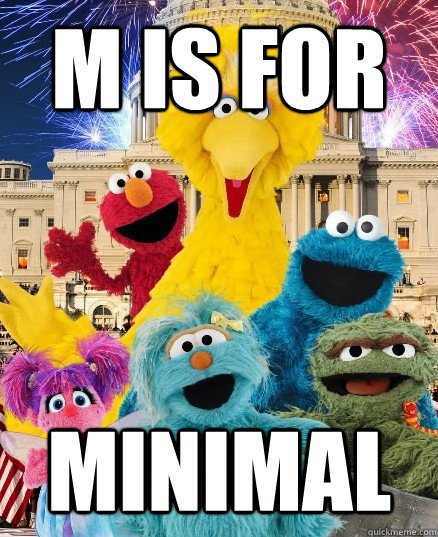 M is for minimal  