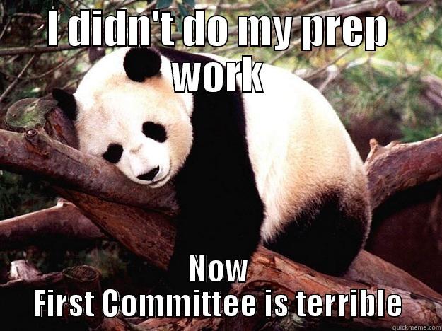I DIDN'T DO MY PREP WORK NOW FIRST COMMITTEE IS TERRIBLE Procrastination Panda