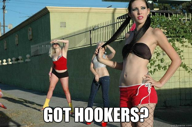  Got Hookers?  Hookers