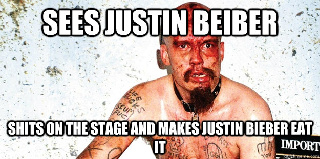 Sees Justin Beiber Shits on the stage and makes justin bieber eat it  