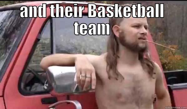  AND THEIR BASKETBALL TEAM Almost Politically Correct Redneck
