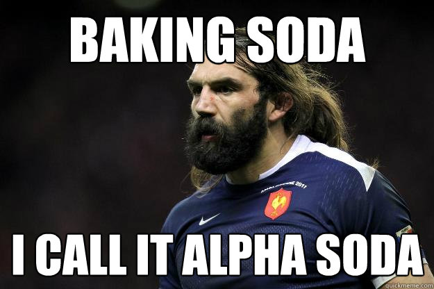 baking soda i call it alpha soda  Uncle Roosh