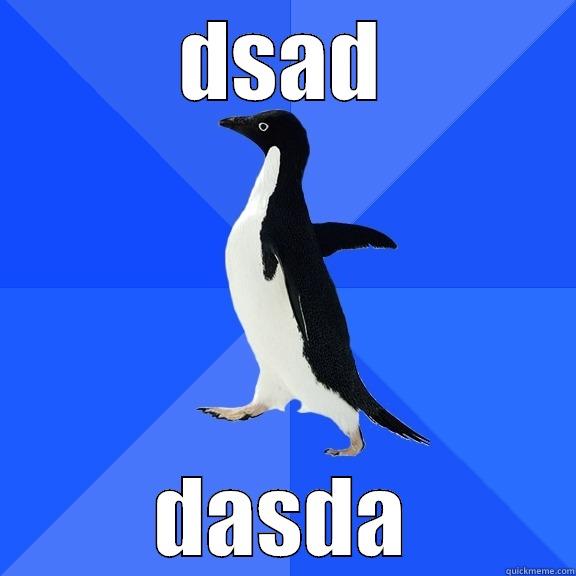 DSAD DASDA Socially Awkward Penguin
