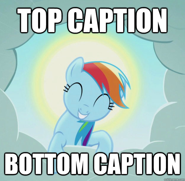 Top caption Bottom caption  Good Pony Rainbow Dash