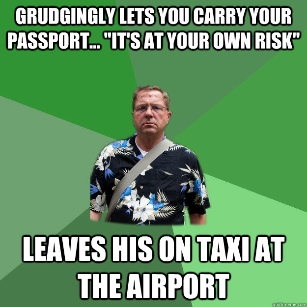 Grudgingly lets you carry your passport... 