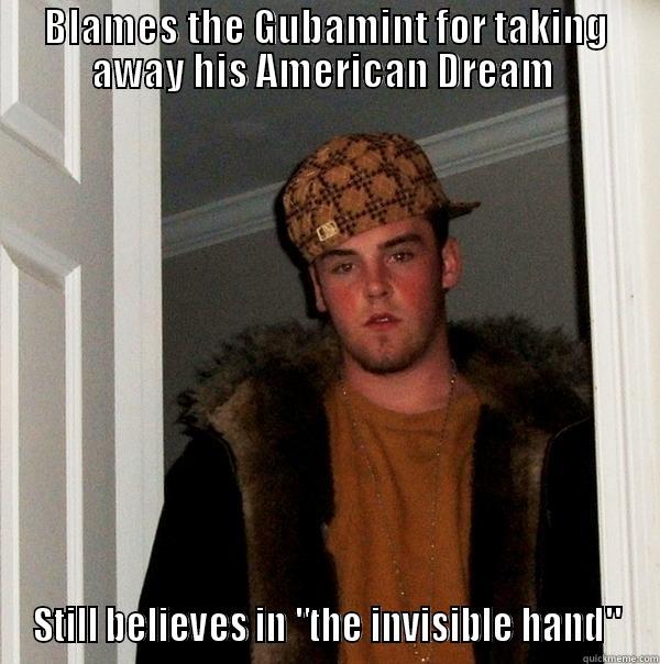 BLAMES THE GUBAMINT FOR TAKING AWAY HIS AMERICAN DREAM  STILL BELIEVES IN 