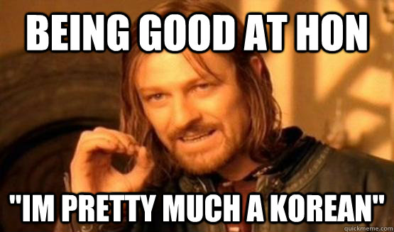 BEING GOOD AT HON 