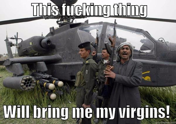            THIS FUCKING THING             WILL BRING ME MY VIRGINS!  Misc